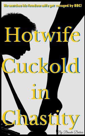 Hotwife Cuckold In Chastity He Watches His Femdom Wife Get Ravaged By Bbc By Brooke Dubois