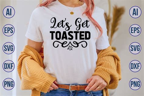 Lets Get Toasted Svg By Orpitaroy Thehungryjpeg