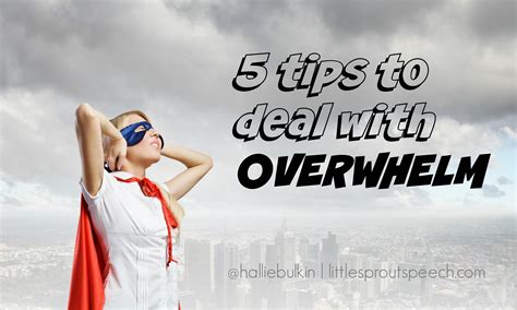 5 Tips To Deal With Overwhelm