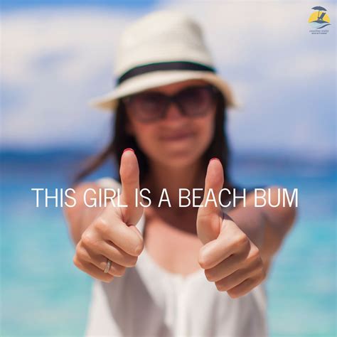 this girl is a beach bum inspiration beach quotes from carolina s best coastline realty in