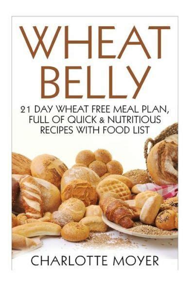 Starting The Wheat Belly Diet Ser Wheat Belly 21 Day Wheat Free