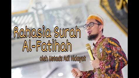 Keutamaan Surah Al Fatihah Ustadz Adi Hidayat Lc Ma Youtube