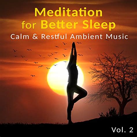 Meditation For Better Sleep Vol 2 Calm And Restful Ambient Music Natural Ocean Piano Zen