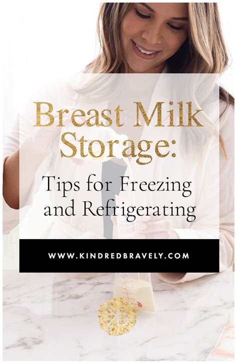 Breast Milk Storage Tips For Freezing And Refrigerating Kindred Bravely