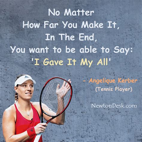 Giving up smoking is the easiest thing in the world. You Want To Be Able To Say: I gave It My All | Angelique Kerber Quotes