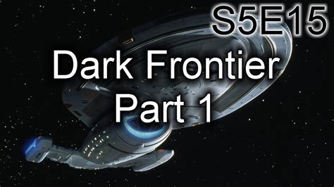 Star Trek Voyager Ruminations S5e15 And 16 Dark Frontier Youtube
