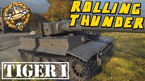 World Of Tanks Replay Tiger I Rolling Thunder Youtube