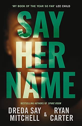 Say Her Name Kindle Edition By Mitchell Dreda Say Carter Ryan