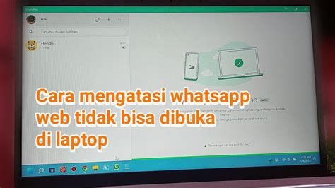 Cara mengatasi whatsapp web tidak bisa dibuka di laptop