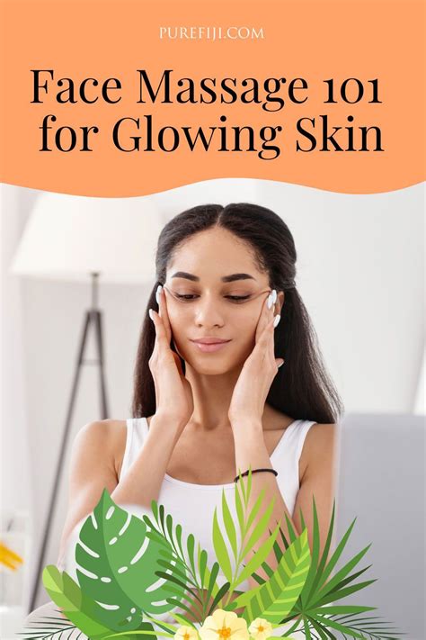 Face Massage 101 For Glowing Skin In 2021 Face Massage Natural Skin