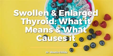 Thyroid Swelling What It Means And What Causes It Enlarged Thyroid