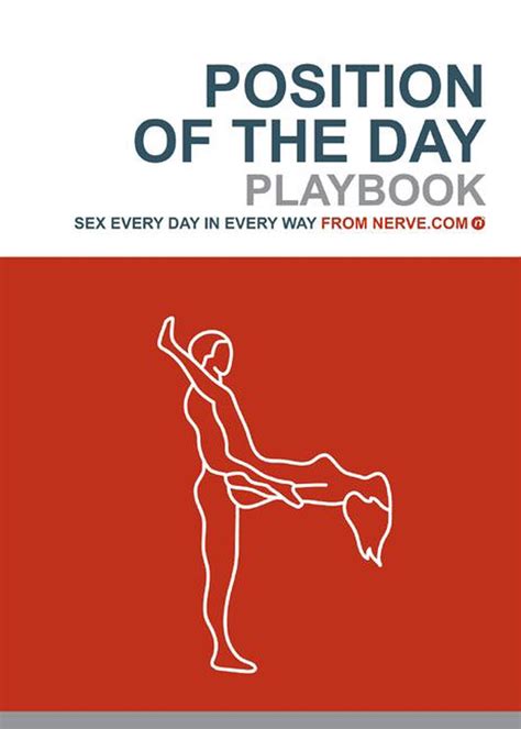 Position Of The Day Playbook Sex Every Day In Every Way By Nerve Paperback 9780811847018