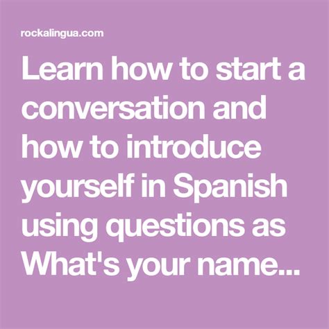 Imagine you're meeting someone new. Learn how to start a conversation and how to introduce yourself in Spanish using questions as ...