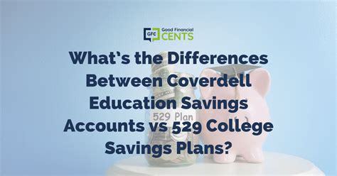 Coverdell Education Savings Account Vs 529 College Savings Account