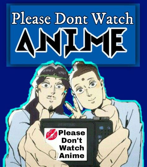 Please Dont Watch Anime Rap Anime Amino