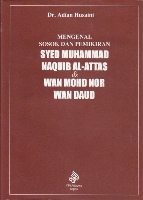The concept of knowledge in islam: Mengenal Sosok dan Pemikiran Syed Muhammad Naquib al-Attas ...