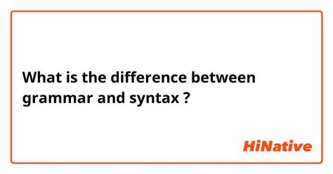 What Is The Difference Between Grammar And Syntax Grammar Vs
