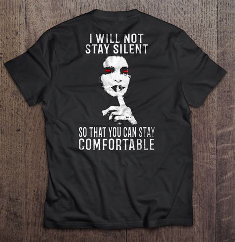 I Will Not Stay Silent So That You Can Stay Comfortable Shirt Teeherivar