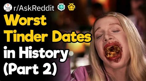 Worst Tinder Dates In History Part 2 Youtube