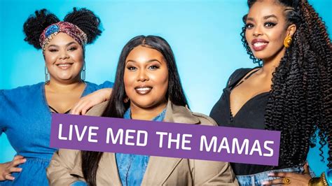 Live Med The Mamas Youtube