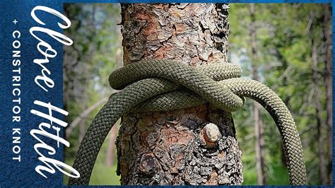 What Knot To Do How To Tie The Clove Hitch And The Constrictor Knot