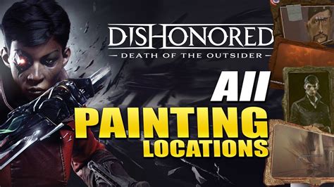 All Painting Locations Dishonored Death Of The Outsider Art