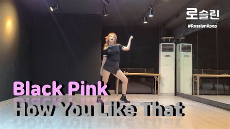 Black Pink How You Like That Cover Dance By Rosslyn Youtube