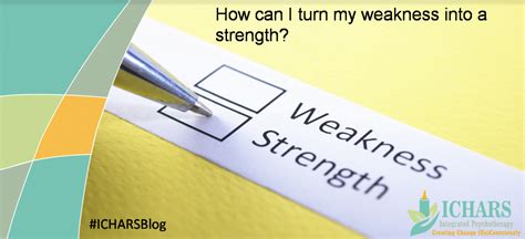 5 Tips To Turn Weakness Into Strength Ichars