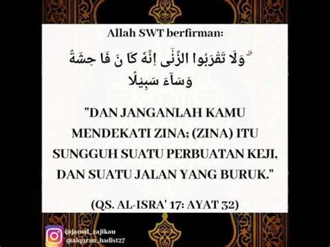 Poin pertama dari surat al isra ayat 32 ini adalah larangan mendekati zina. Al-Isra' ayat 32 beserta terjemahanya - YouTube