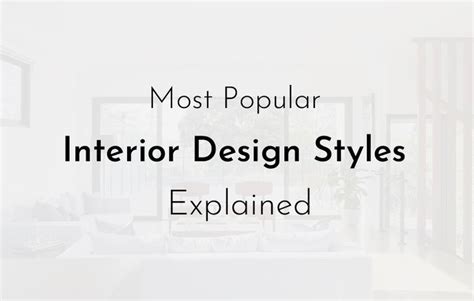 10 Most Popular Interior Design Styles Explained