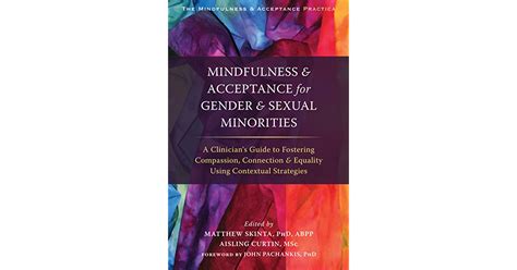 mindfulness and acceptance for gender and sexual minorities a clinician s guide to fostering