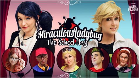 Miraculous Ladybug And Chat Noir Cosplay Music Video The School Play