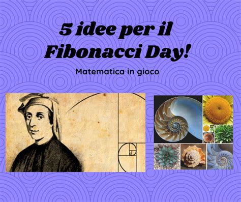 5 Idee Per Il Fibonacci Day Matematica In Gioco