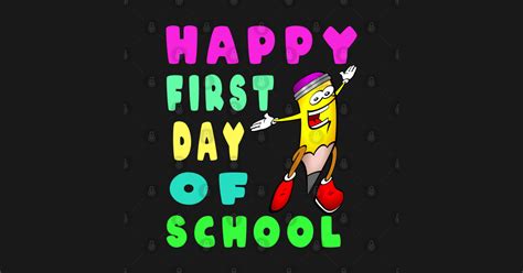 Happy First Day Of School Happy First Day Of School Onesie Teepublic