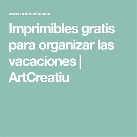 Imprimibles Gratis Para Organizar Las Vacaciones Artcreatiu