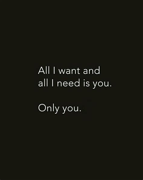 All I Want And All I Need I Needed You Quotes Cute Love Quotes For