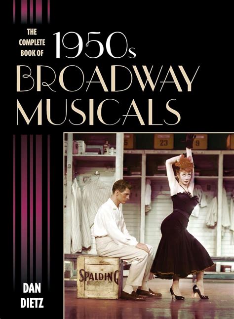 the complete book of 1950s broadway musicals kindle edition by dietz dan arts and photography