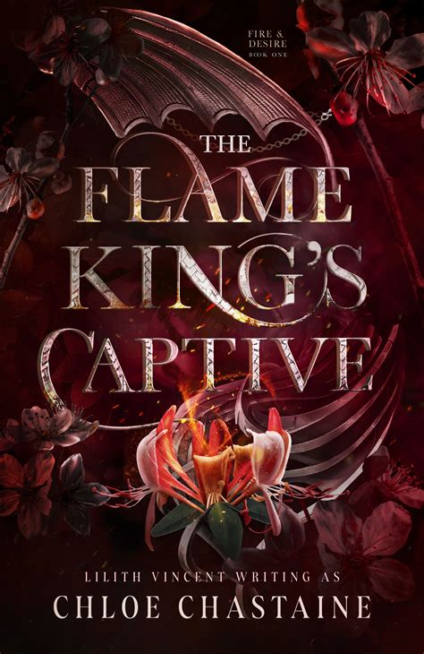 Release Blitz The Flame Kings Captive By Lilith Vincent Wa Chloe