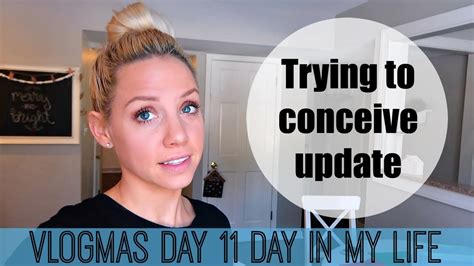 Vlogmas 2017 Day 11 Ditl Trying To Conceive Update Day In The Life Of A Mom Of 2 Youtube