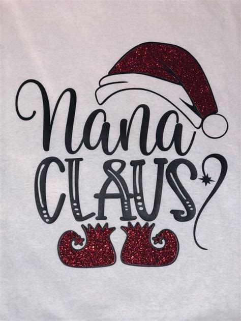 Custom Nana Claus Shirt On Mercari Christmas Shirts Vinyl Nana