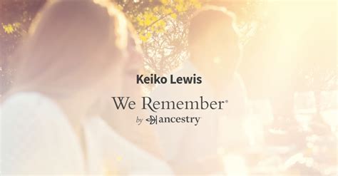 Keiko Lewis 1931 2019 Obituary