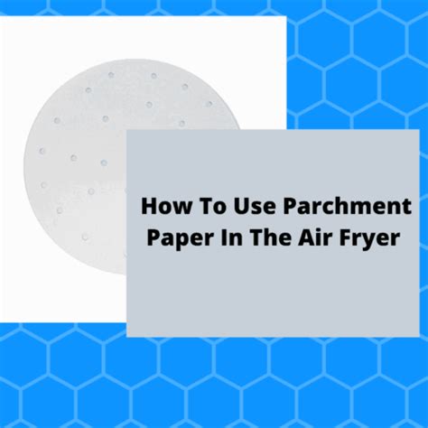 Air Fryer How To Use Parchment Paper In The Air Fryer Fork To Spoon