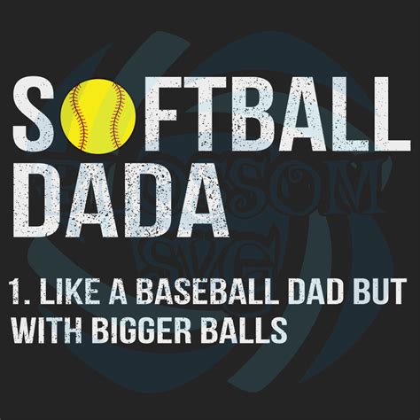 Softball Dada Like A Baseball Dad But With Bigger Balls Svg Fathers