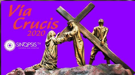 Santo Vía Crucis Viernes 3 De Abril Del 2020 Youtube