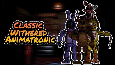 Fnaf Speed Edit Classic Withered Animatronic Youtube
