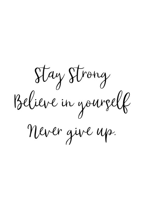 Stay Strong Believe In Yourself Never Give Up Etsy