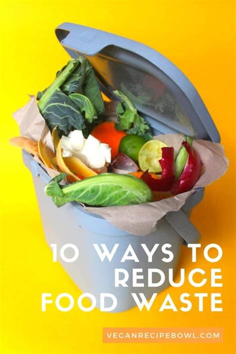 Ways To Reduce Food Waste — Vegan Recipe Bowl