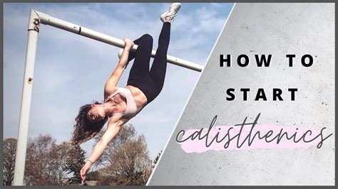 how to start calisthenics for beginners youtube