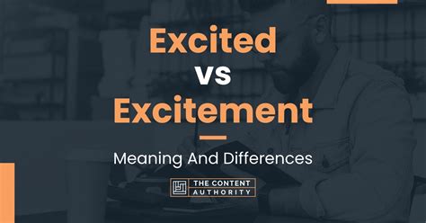 Excited Vs Excitement Meaning And Differences