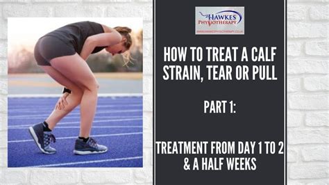 How To Treat A Calf Strain Tear Or Pull Part Treatment From Day